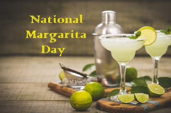 Happy National Margarita Day 2022